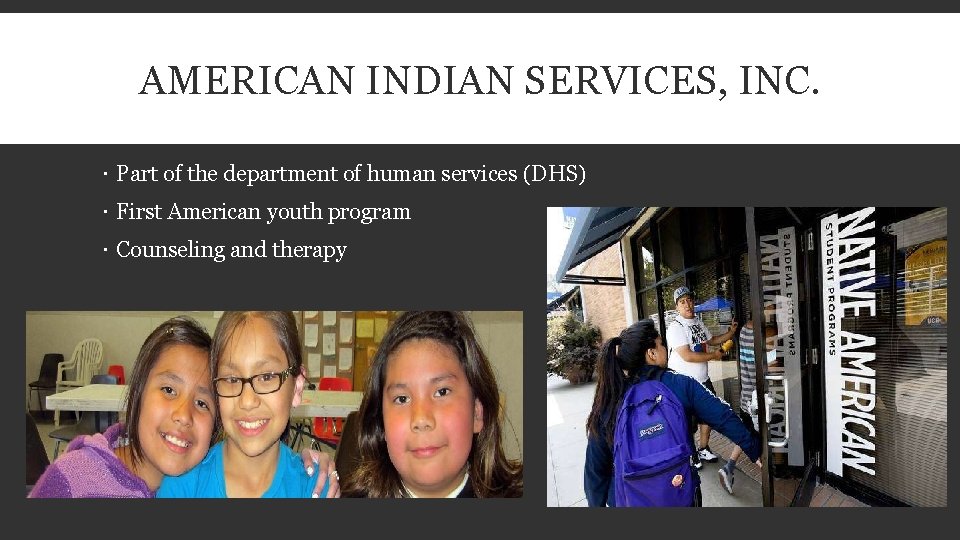 AMERICAN INDIAN SERVICES, INC. Part of the department of human services (DHS) First American