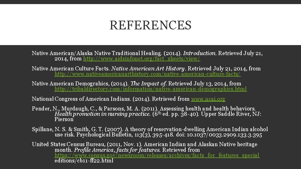 REFERENCES Native American/Alaska Native Traditional Healing. (2014). Introduction. Retrieved July 21, 2014, from http: