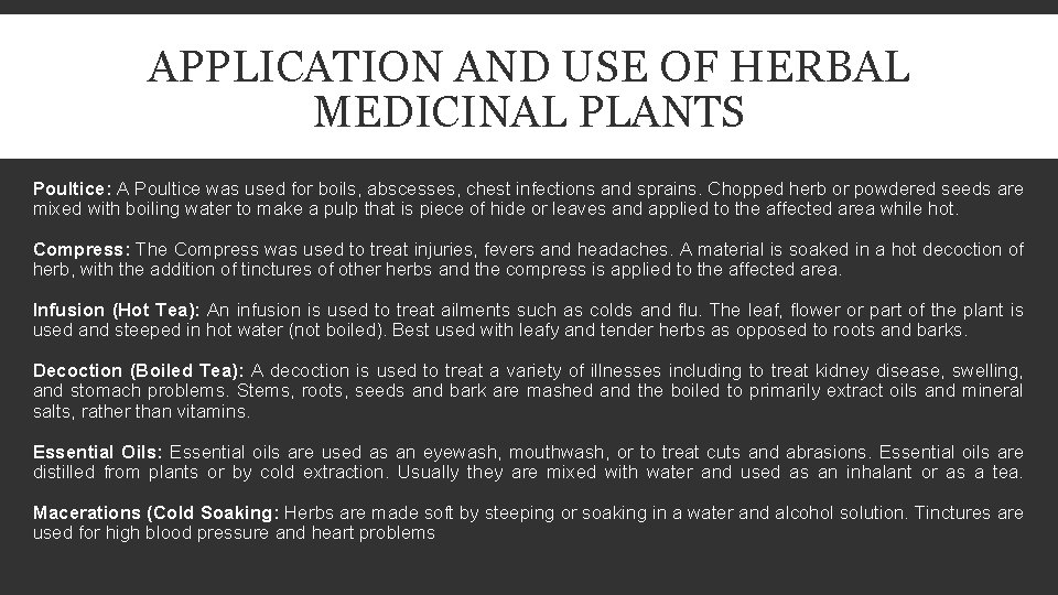 APPLICATION AND USE OF HERBAL MEDICINAL PLANTS Poultice: A Poultice was used for boils,