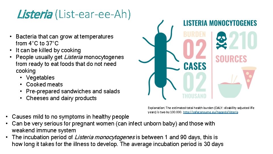 Listeria (List-ear-ee-Ah) • Bacteria that can grow at temperatures from 4°C to 37°C •