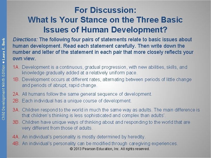 Child Development Ninth Edition ● Laura E. Berk For Discussion: What Is Your Stance