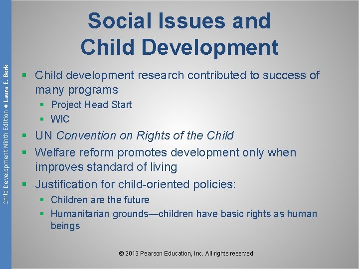 Child Development Ninth Edition ● Laura E. Berk Social Issues and Child Development §