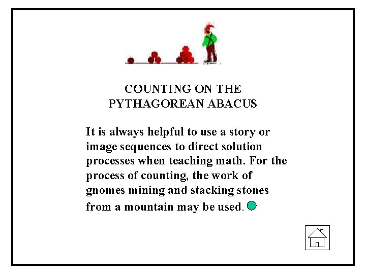 COUNTING ON THE PYTHAGOREAN ABACUS It is always helpful to use a story or