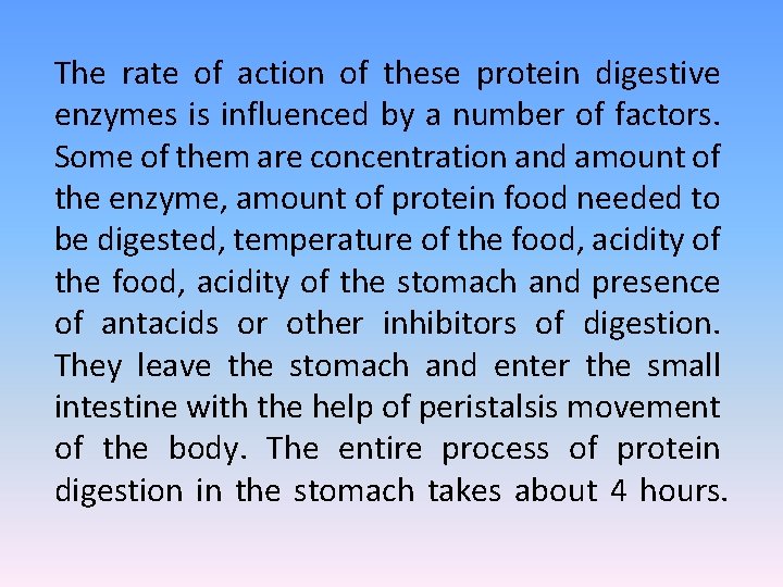 The rate of action of these protein digestive enzymes is influenced by a number