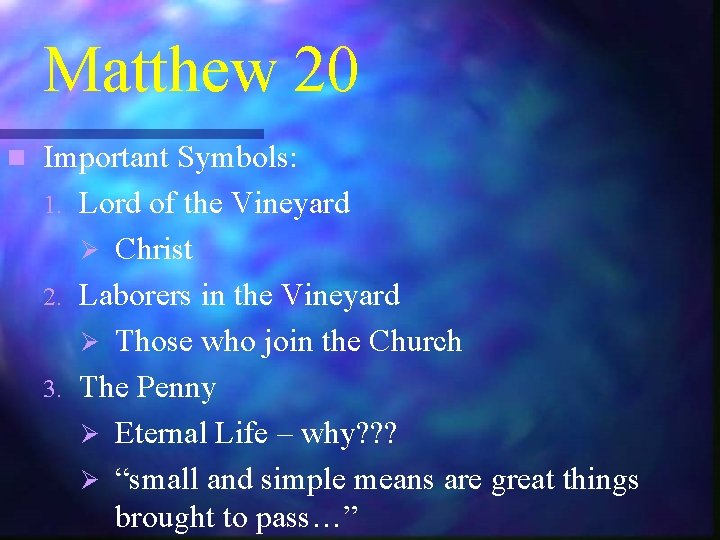 Matthew 20 n Important Symbols: 1. Lord of the Vineyard Ø Christ 2. Laborers