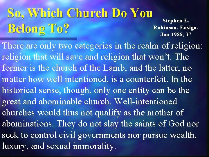 So, Which Church Do You Stephen E. Robinson, Ensign, Belong To? Jan 1988, 37
