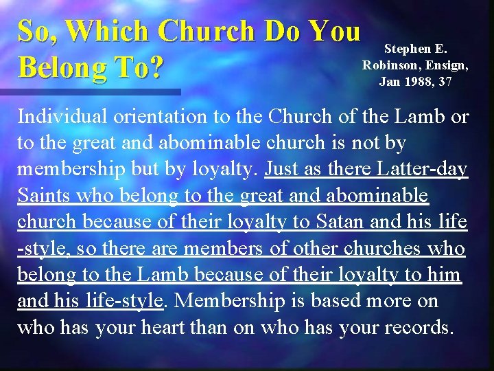So, Which Church Do You Stephen E. Robinson, Ensign, Belong To? Jan 1988, 37