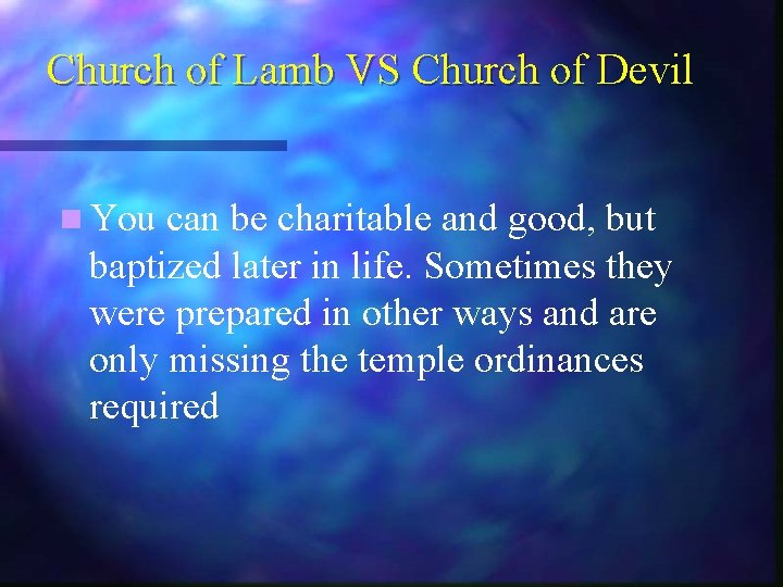 Church of Lamb VS Church of Devil n You can be charitable and good,