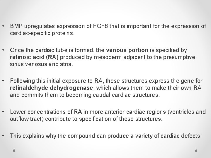  • BMP upregulates expression of FGF 8 that is important for the expression