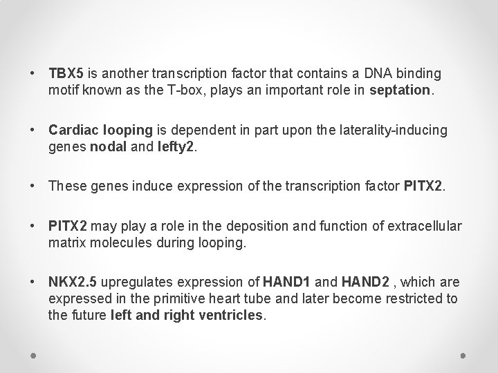  • TBX 5 is another transcription factor that contains a DNA binding motif