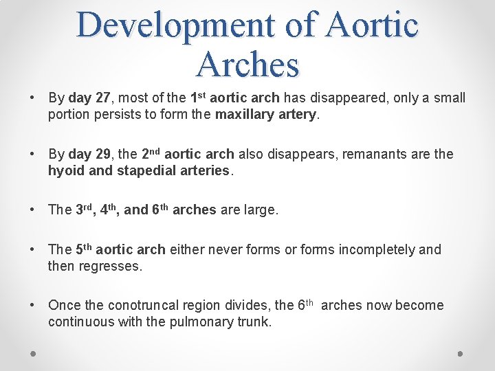 Development of Aortic Arches • By day 27, most of the 1 st aortic