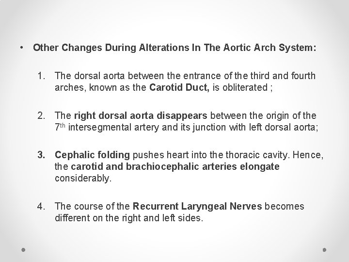  • Other Changes During Alterations In The Aortic Arch System: 1. The dorsal