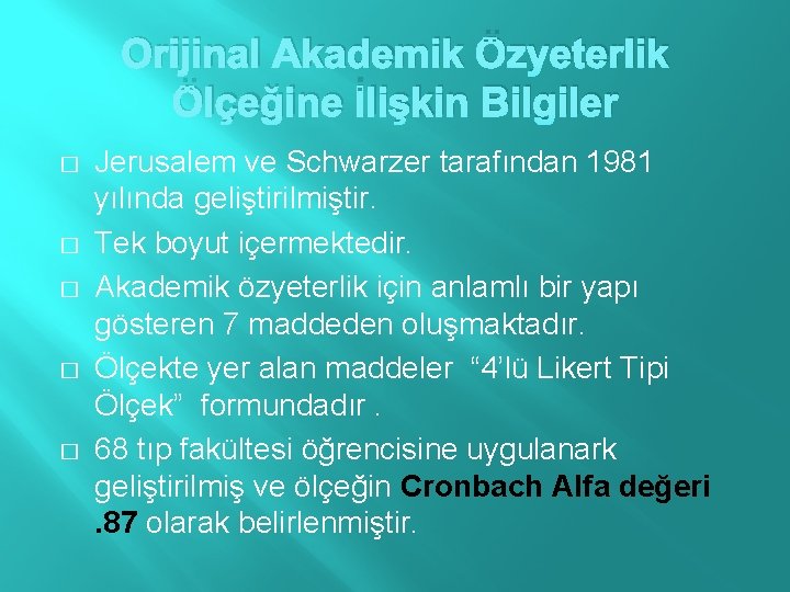 Orijinal Akademik Özyeterlik Ölçeğine İlişkin Bilgiler � � � Jerusalem ve Schwarzer tarafından 1981