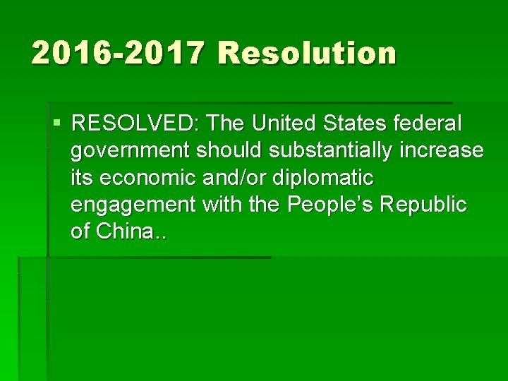 2016 -2017 Resolution § RESOLVED: The United States federal government should substantially increase its