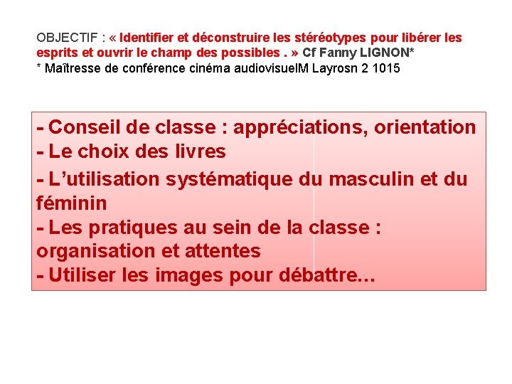 OBJECTIF : « Identifier et déconstruire les stéréotypes pour libérer les esprits et ouvrir