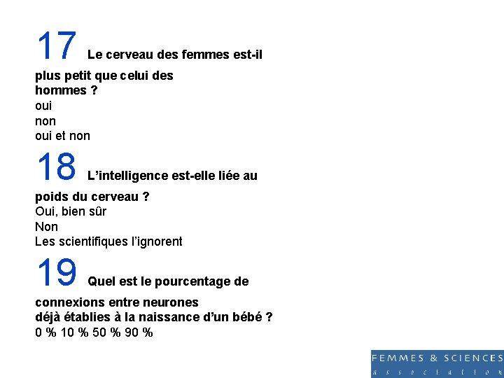 17 Le cerveau des femmes est-il plus petit que celui des hommes ? oui