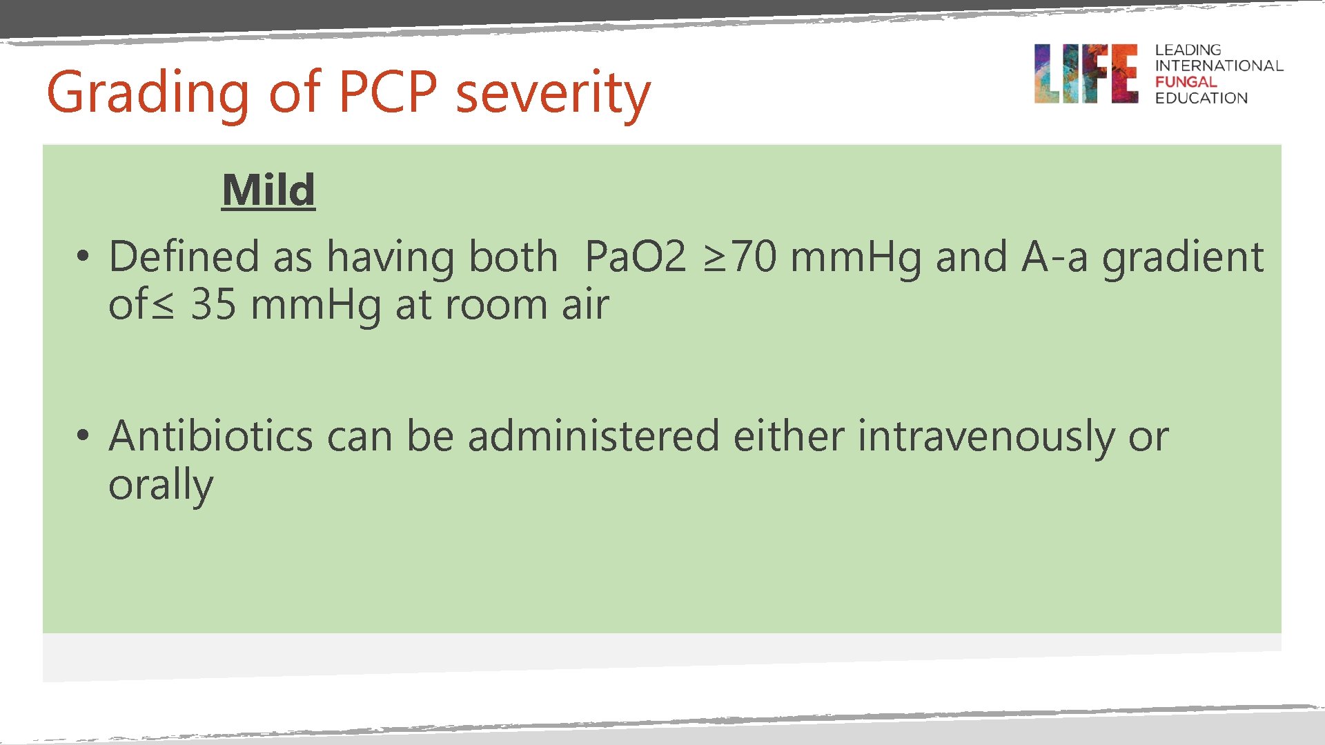 Grading of PCP severity Mild • Defined as having both Pa. O 2 ≥