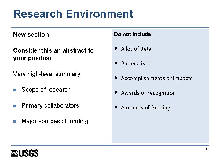 Research Environment New section Do not include: • A lot of detail • Project