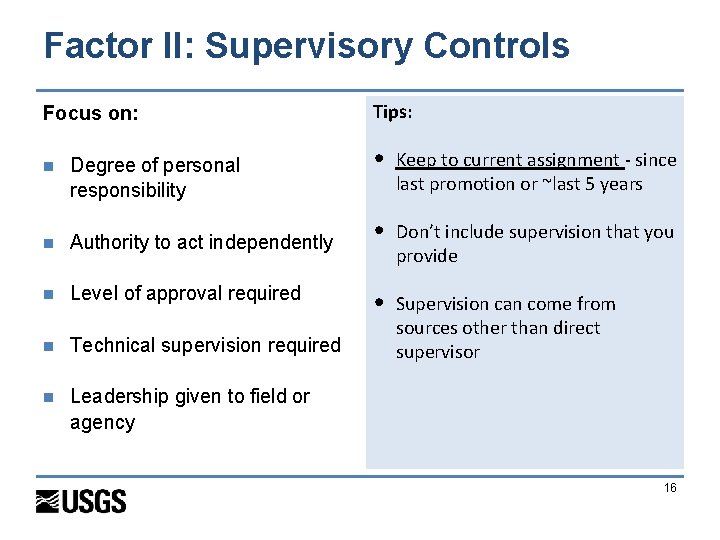 Factor II: Supervisory Controls Focus on: n Degree of personal responsibility n Authority to