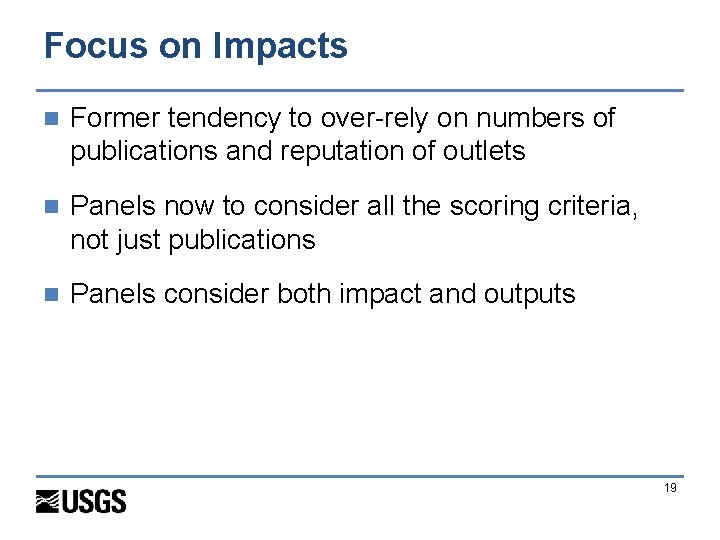 Focus on Impacts n Former tendency to over-rely on numbers of publications and reputation