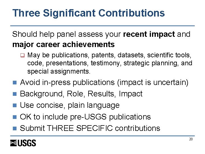 Three Significant Contributions Should help panel assess your recent impact and major career achievements