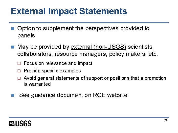 External Impact Statements n Option to supplement the perspectives provided to panels n May