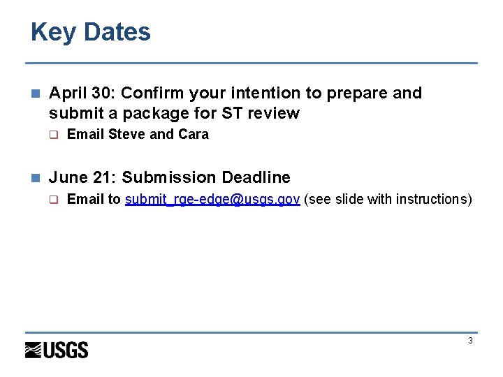 Key Dates n April 30: Confirm your intention to prepare and submit a package