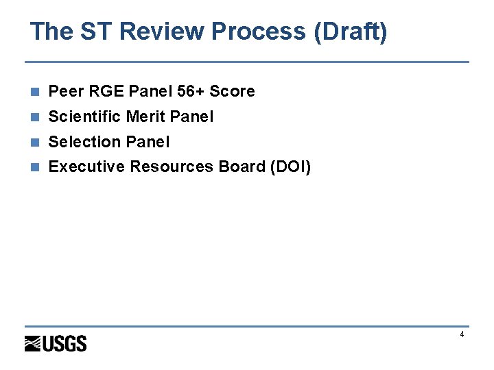 The ST Review Process (Draft) n Peer RGE Panel 56+ Score n Scientific Merit