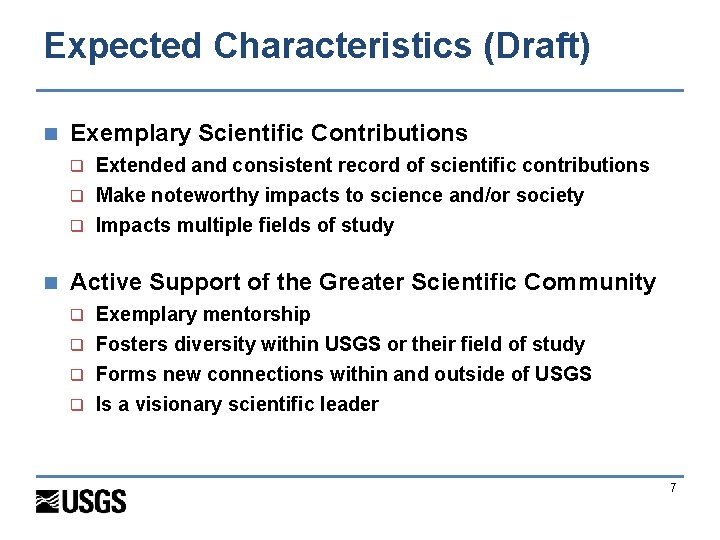 Expected Characteristics (Draft) n Exemplary Scientific Contributions q Extended and consistent record of scientific