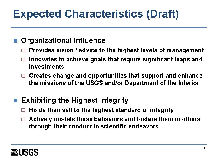 Expected Characteristics (Draft) n Organizational Influence q Provides vision / advice to the highest