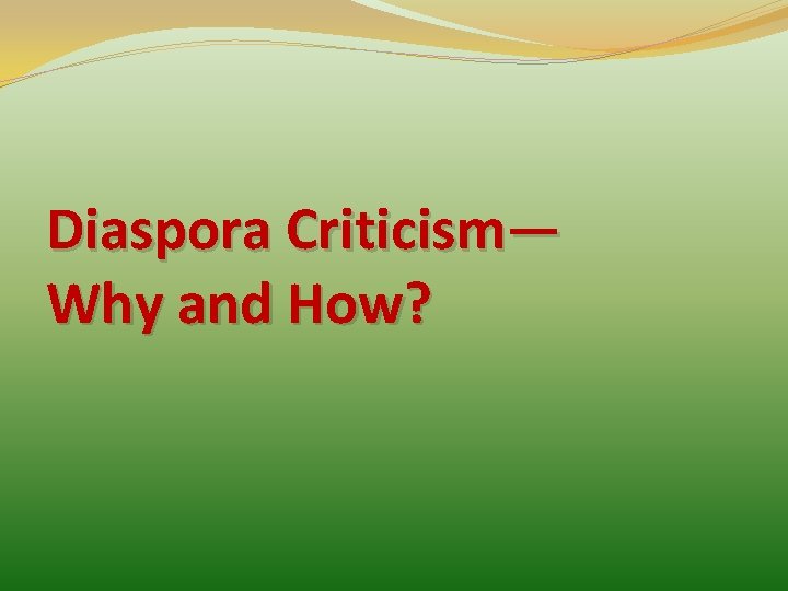 Diaspora Criticism— Why and How? 