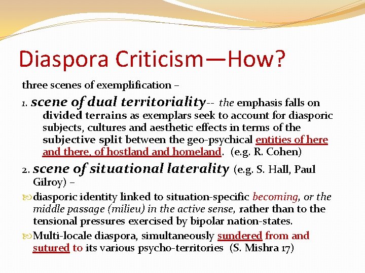 Diaspora Criticism—How? three scenes of exemplification – 1. scene of dual territoriality-- the emphasis