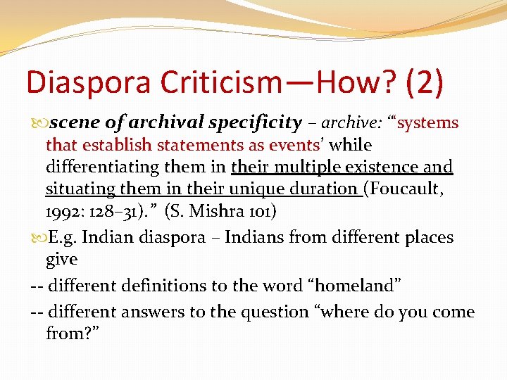 Diaspora Criticism—How? (2) scene of archival specificity – archive: “‘systems that establish statements as