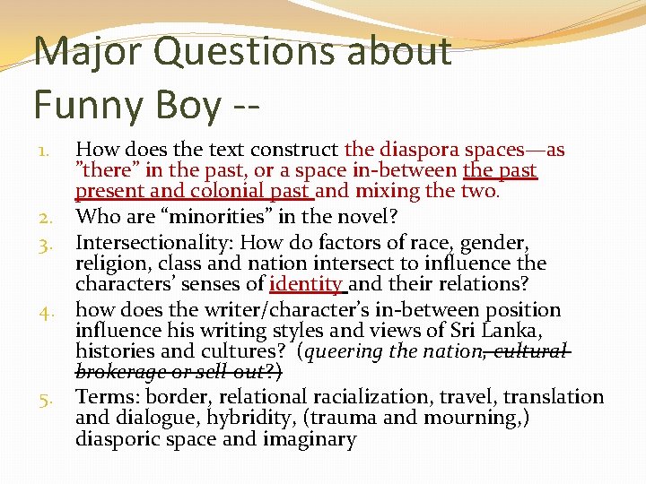 Major Questions about Funny Boy -1. 2. 3. 4. 5. How does the text