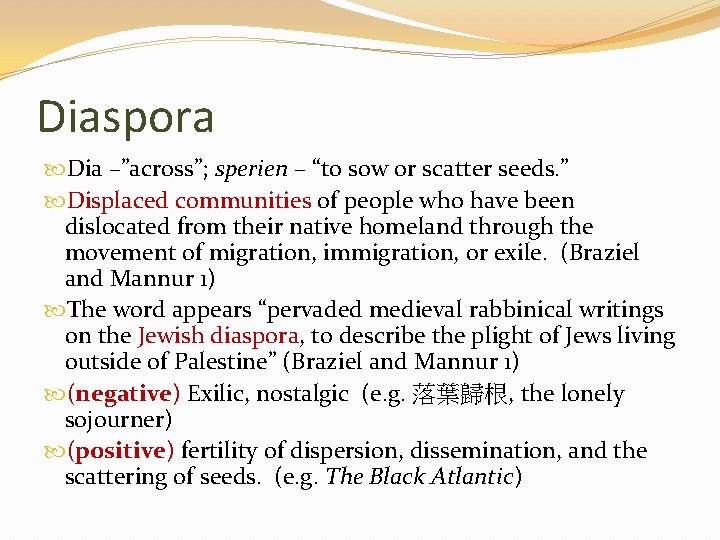 Diaspora Dia –”across”; sperien – “to sow or scatter seeds. ” Displaced communities of