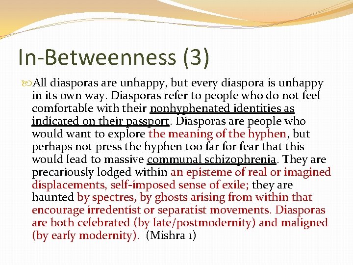 In-Betweenness (3) All diasporas are unhappy, but every diaspora is unhappy in its own