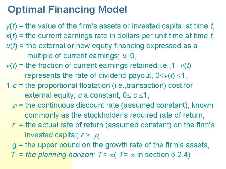 Optimal Financing Model y(t) = the value of the firm’s assets or invested capital Optimal Financing Model y(t) = the value of the firm’s assets or invested capital