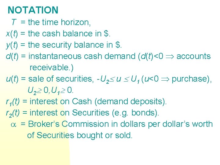 NOTATION T = the time horizon, x(t) = the cash balance in $. y(t) NOTATION T = the time horizon, x(t) = the cash balance in $. y(t)