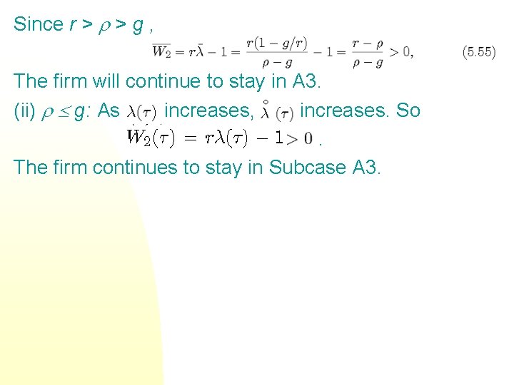 Since r > > g , The firm will continue to stay in A Since r > > g , The firm will continue to stay in A