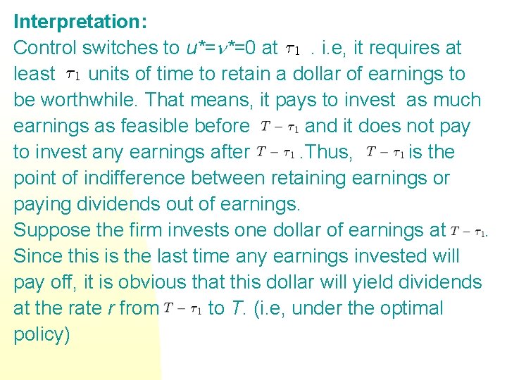 Interpretation: Control switches to u*= *=0 at. i. e, it requires at least units Interpretation: Control switches to u*= *=0 at. i. e, it requires at least units