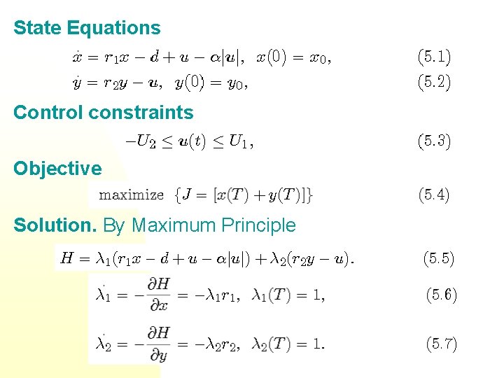 State Equations Control constraints Objective Solution. By Maximum Principle State Equations Control constraints Objective Solution. By Maximum Principle