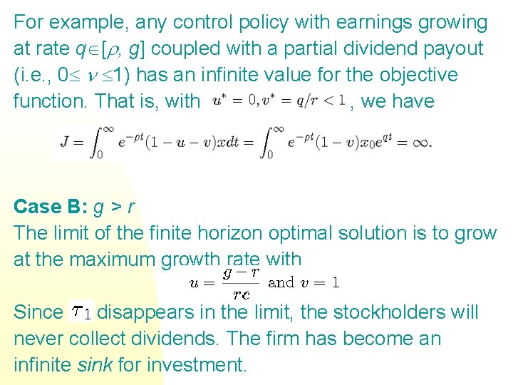 For example, any control policy with earnings growing at rate q [ , g]