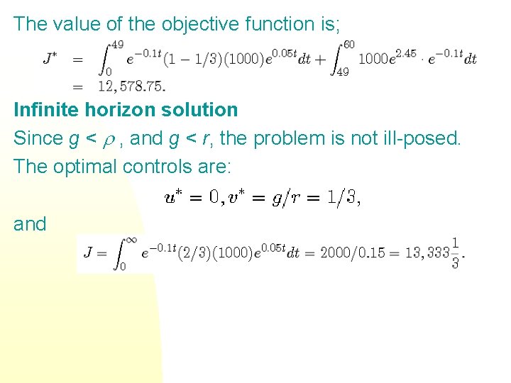 The value of the objective function is; Infinite horizon solution Since g < , The value of the objective function is; Infinite horizon solution Since g < ,
