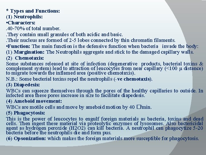 * Types and Functions: (1) Neutrophils: • Characters: . 40 -70% of total number.