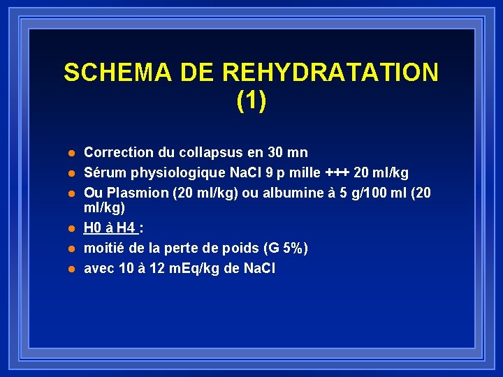 SCHEMA DE REHYDRATATION (1) l l l Correction du collapsus en 30 mn Sérum