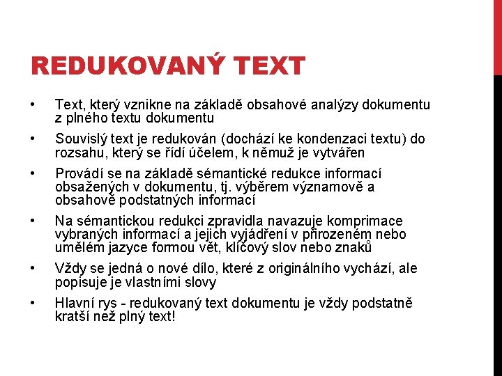 REDUKOVANÝ TEXT • • • Text, který vznikne na základě obsahové analýzy dokumentu z