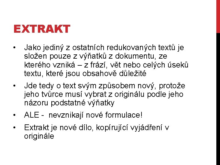 EXTRAKT • Jako jediný z ostatních redukovaných textů je složen pouze z výňatků z