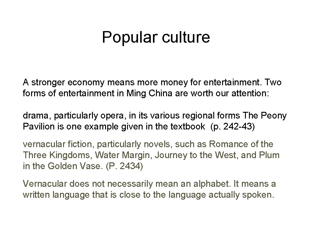 Popular culture A stronger economy means more money for entertainment. Two forms of entertainment