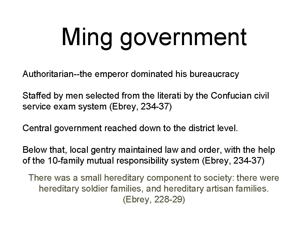 Ming government Authoritarian--the emperor dominated his bureaucracy Staffed by men selected from the literati