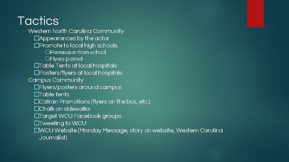 Tactics Western North Carolina Community �Appearances by the actor �Promote to local high schools